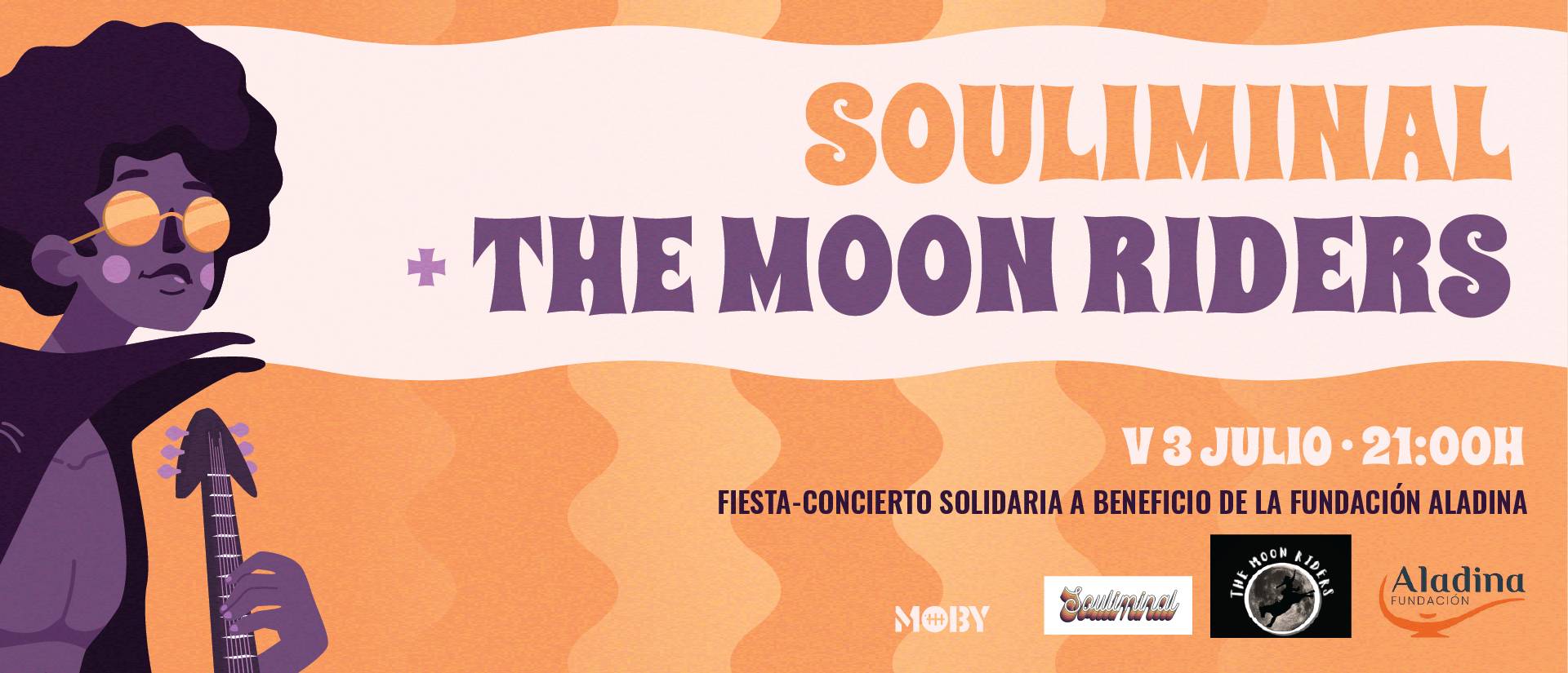 SOULIMINAL Y THE MOON RIDERS · FIESTA-CONCIERTO SOLIDARIA A BENEFICIO DE LA FUNDACIÓN ALADINA