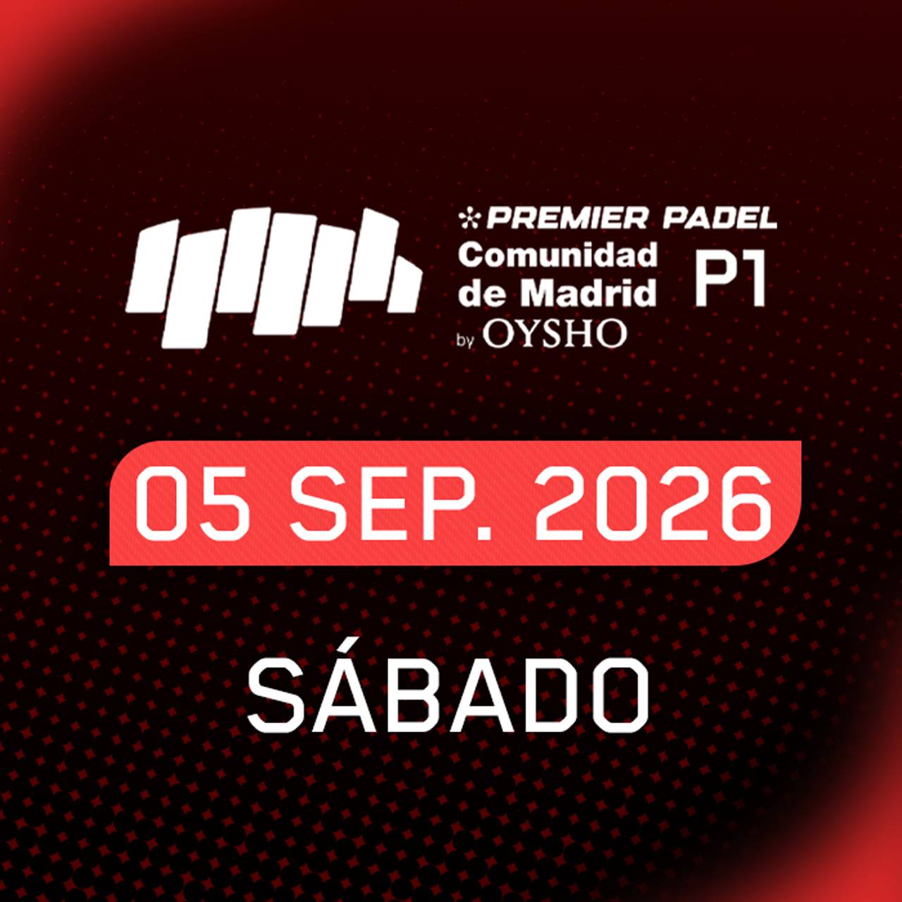 Semifinales Sábado · Comunidad de Madrid Premier Padel P1 by Oysho