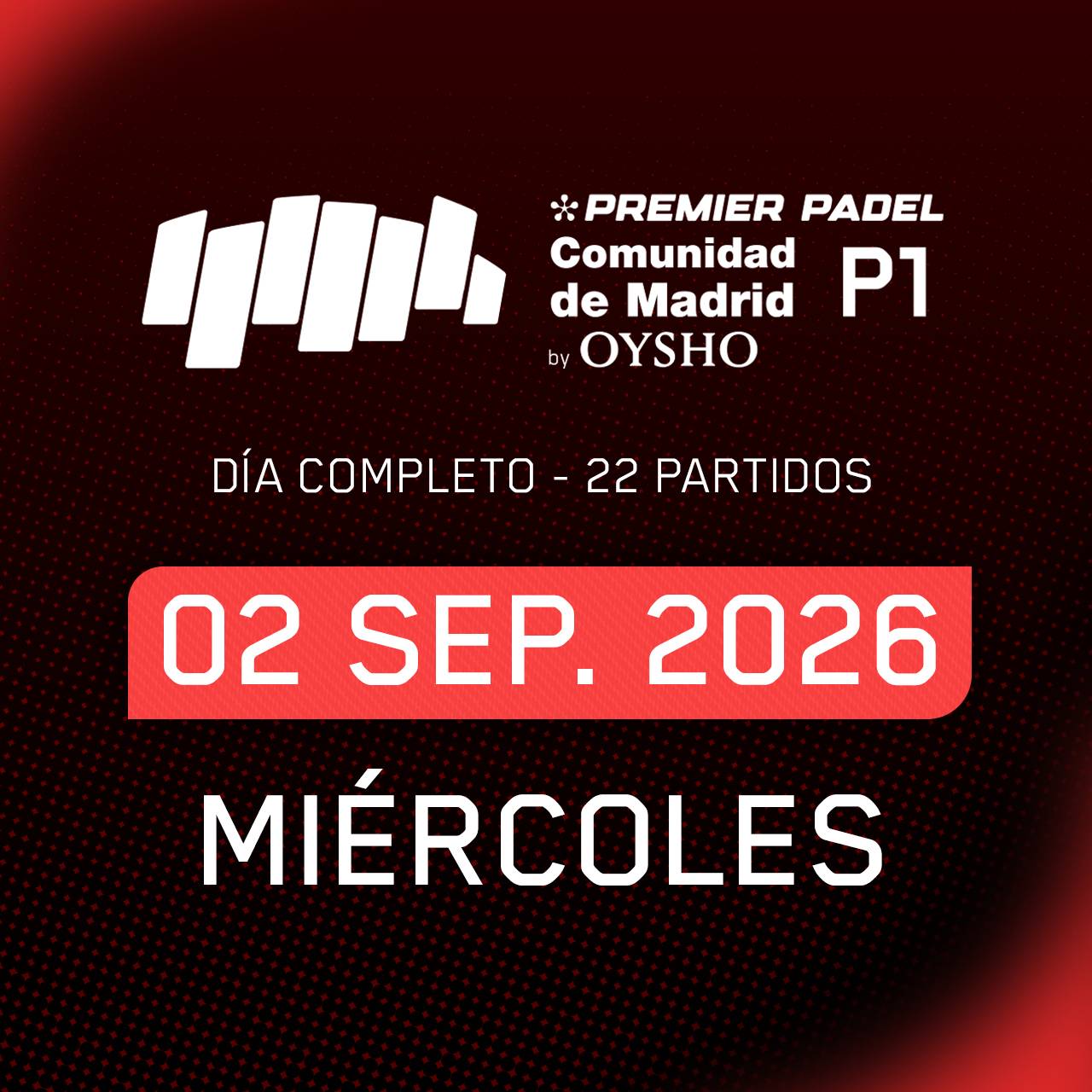 Segunda Ronda Miércoles · Comunidad de Madrid Premier Padel P1 by Oysho