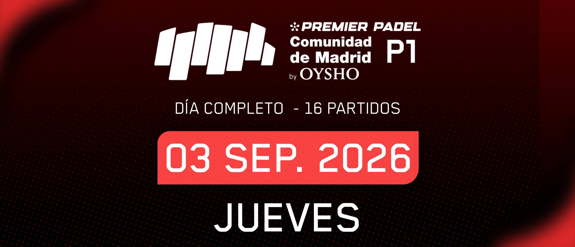 Octavos de Final Jueves · Comunidad de Madrid Premier Padel P1 by Oysho