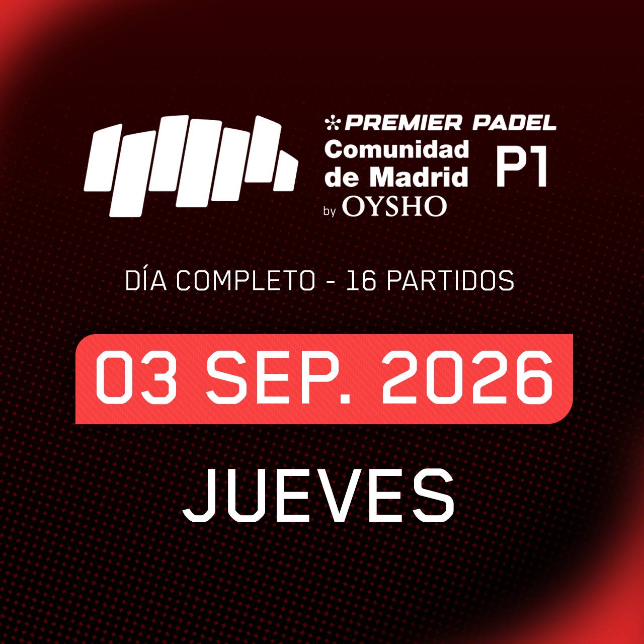 Octavos de Final Jueves · Comunidad de Madrid Premier Padel P1 by Oysho