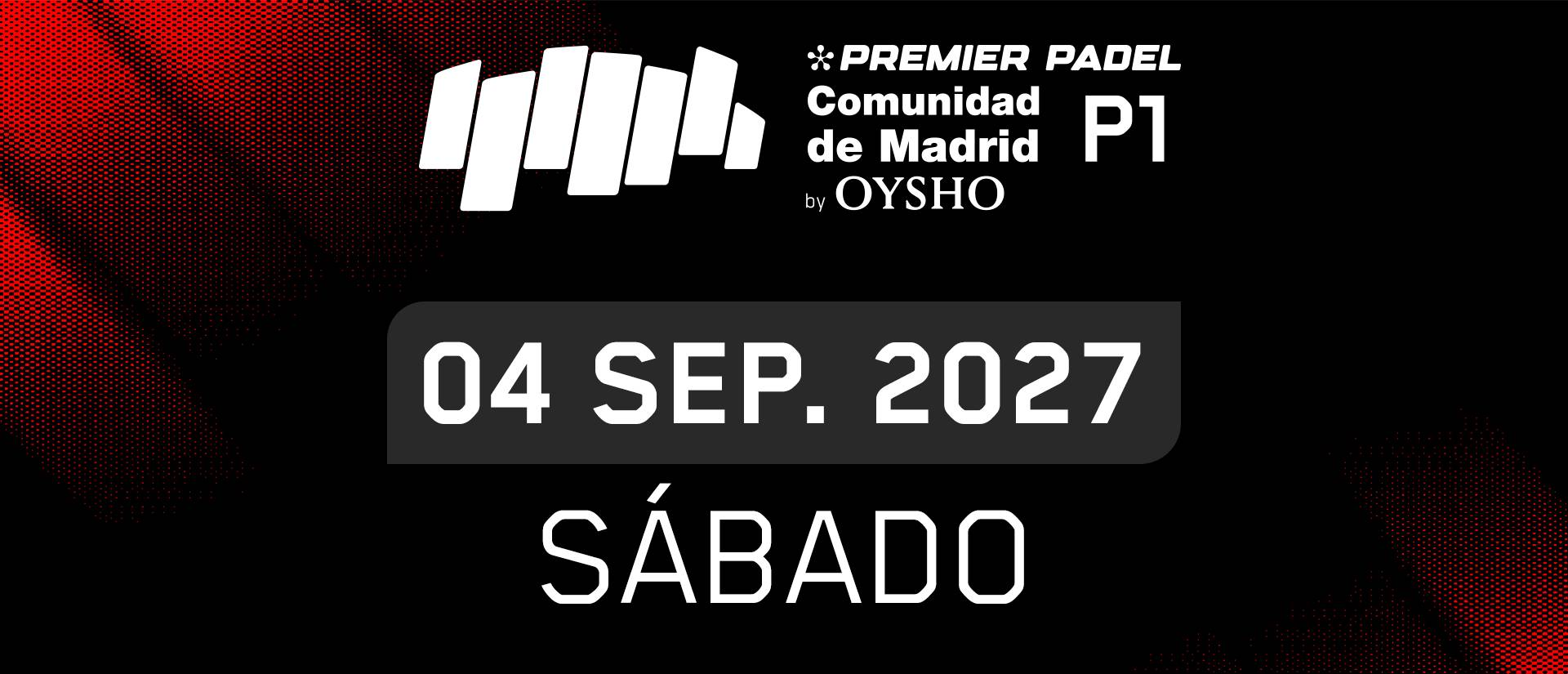 2027 Semifinales Sábado · Comunidad de Madrid Premier Padel P1 by Oysho