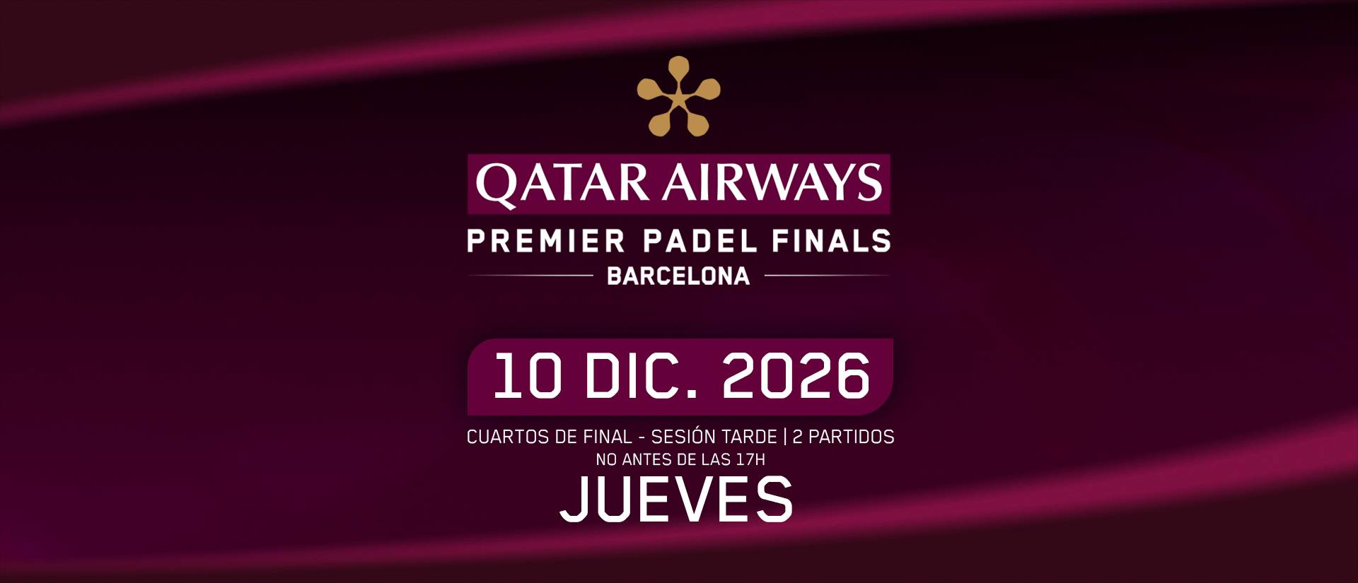 Sesión TARDE Cuartos de Final Jueves · Qatar Airways Premier Padel Finals 2026