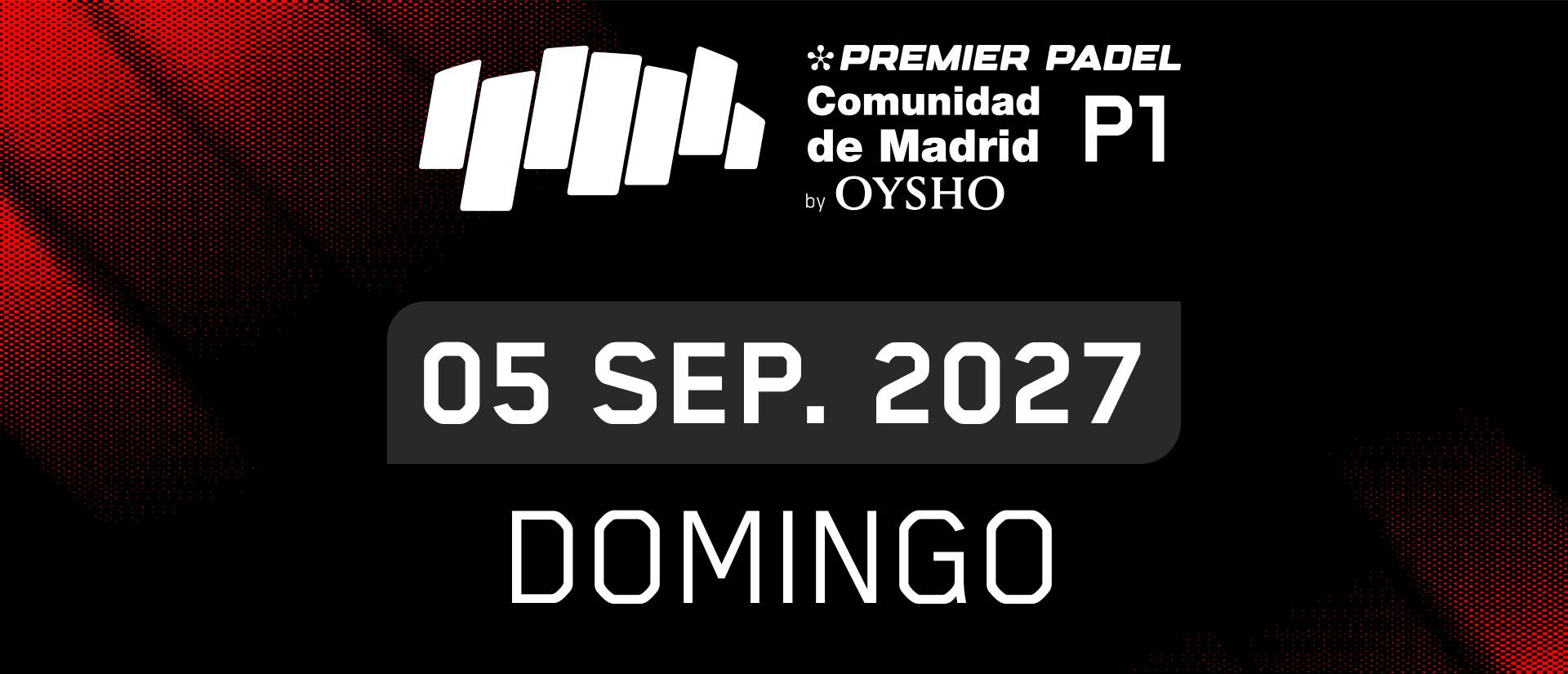 2027 Final Domingo · Comunidad de Madrid Premier Padel P1 by Oysho